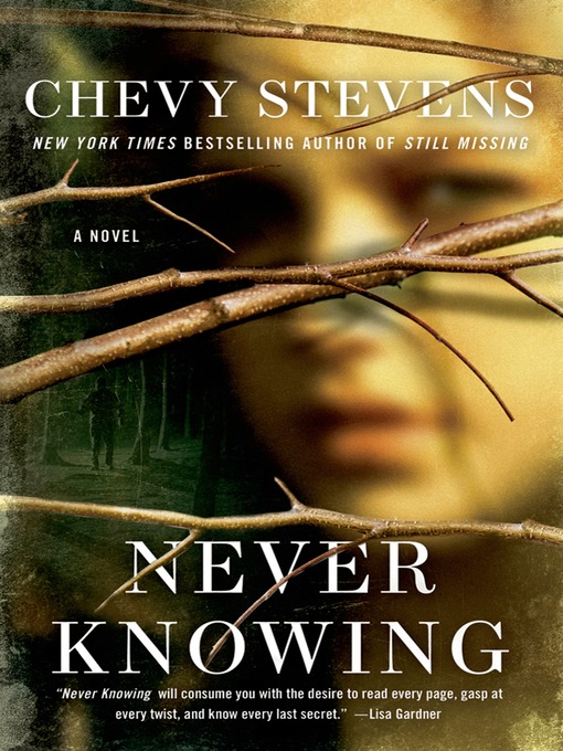 Title details for Never Knowing by Chevy Stevens - Wait list
